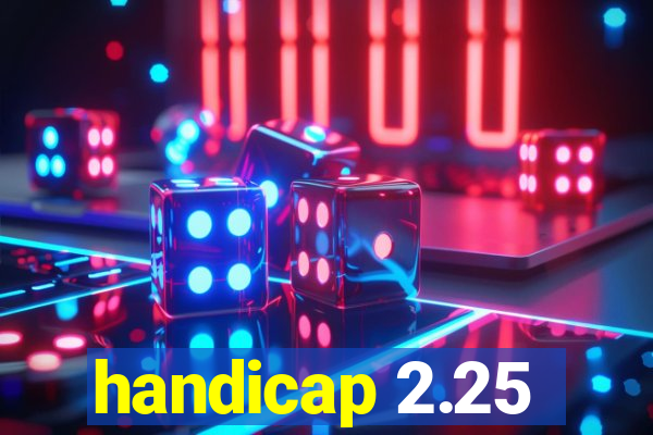 handicap 2.25